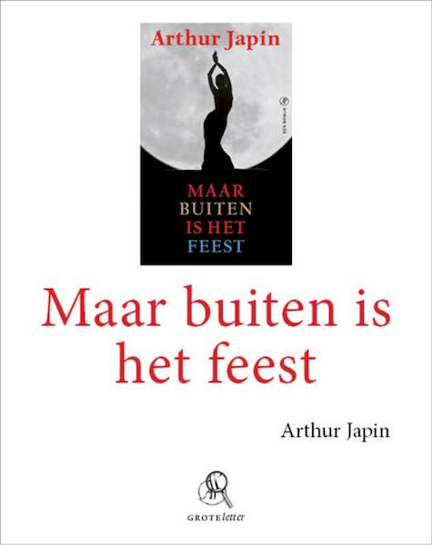 Maar buiten is het feest - Arthur Japin (ISBN 9789029587075)