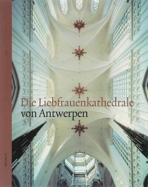 Die Liebfrauenkathedrale in Antwerpen - P. De Rynck (ISBN 9789055445813)