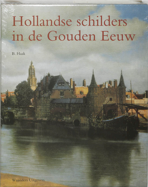 Hollandse schilders in de Gouden Eeuw - B. Haak (ISBN 9789040087912)