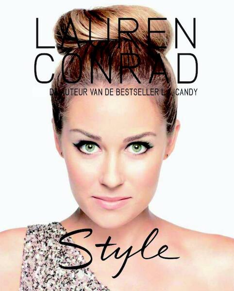 Lauren Conrad Style - Lauren Conrad, Elise Loehnen (ISBN 9789020679106)