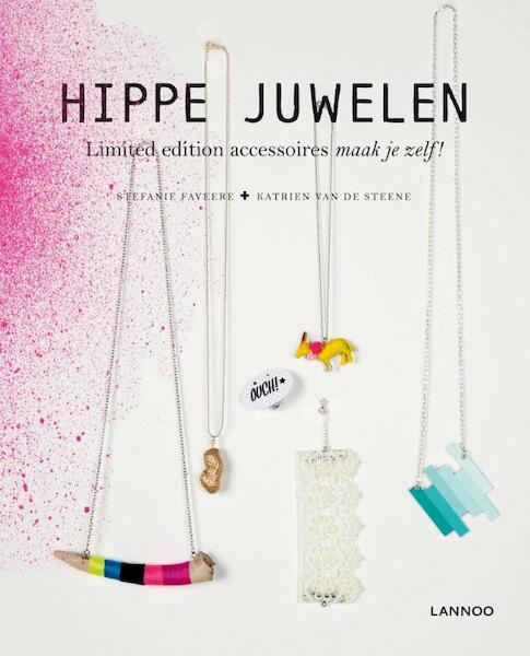 Hippe juwelen - Katrien Van de Steene, Stefanie Faveere (ISBN 9789401415422)