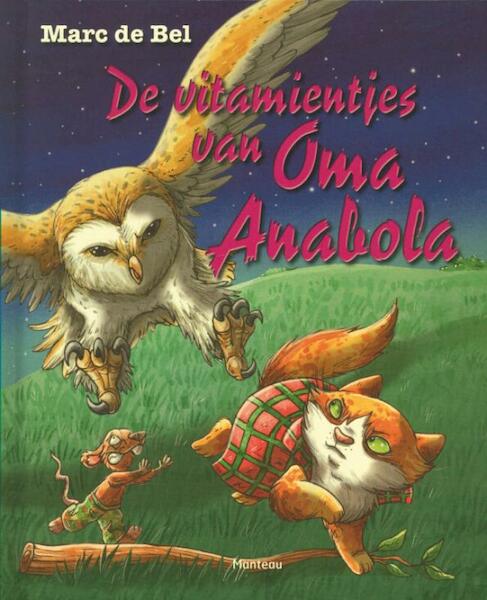 De vitamientjes van oma Anabola - Marc de Bel (ISBN 9789022327234)