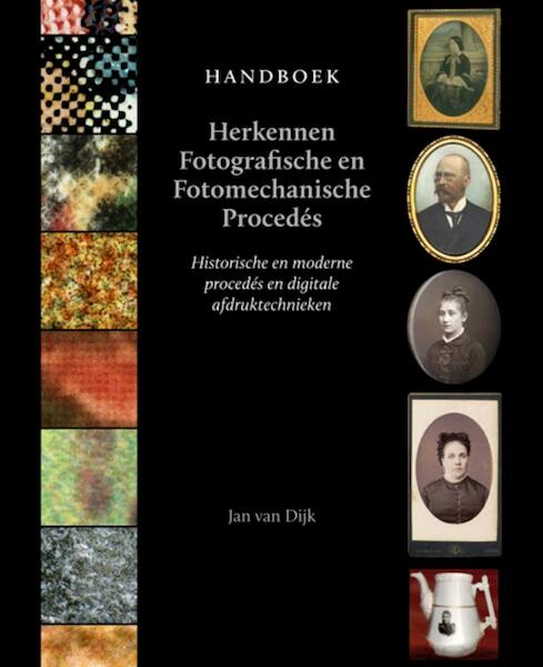 Handboek herkennen fotografische procedés - Jan van Dijk (ISBN 9789059971042)