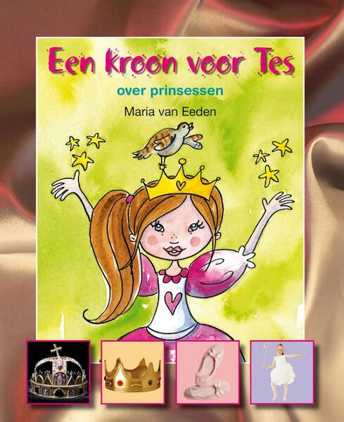 Een kroon voor Tes. Over prinsessen - Maria van Eeden (ISBN 9789027663658)