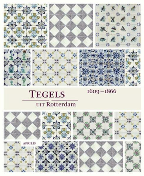 Tegels uit Rotterdam - (ISBN 9789059942448)
