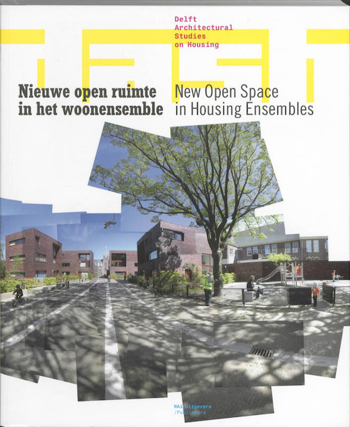 DASH: Nieuwe open ruimte in het woonensemble / New Open Space in Housing Ensembles Nieuwe open ruimte in het woonensemble / New Open Space in Housing Ensembles - (ISBN 9789056626549)
