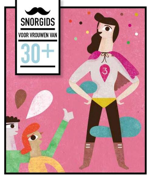 Snor-gids voor 30+ vrouwen - Liedewij Loorbach, Maarten van der Schaaf (ISBN 9789079961672)