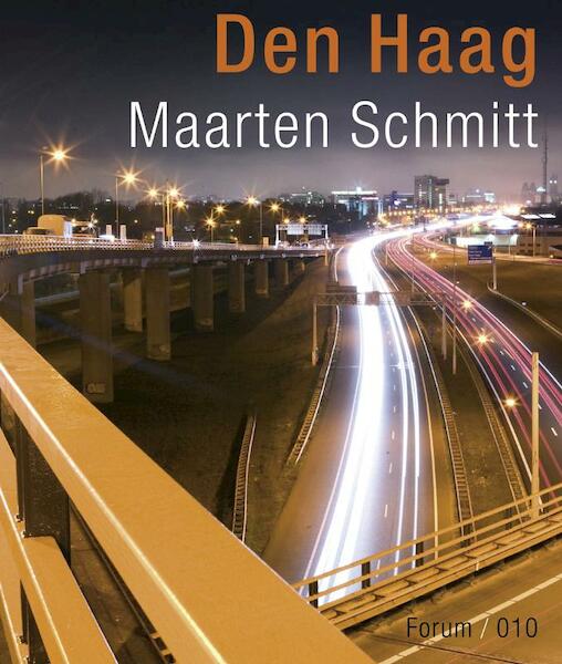 Den Haag Maarten Schmitt - M. Schmitt, Maarten Schmitt (ISBN 9789064506987)