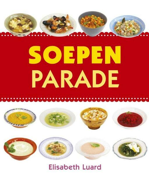 Soepenparade - Elisabeth Luard (ISBN 9789059563568)