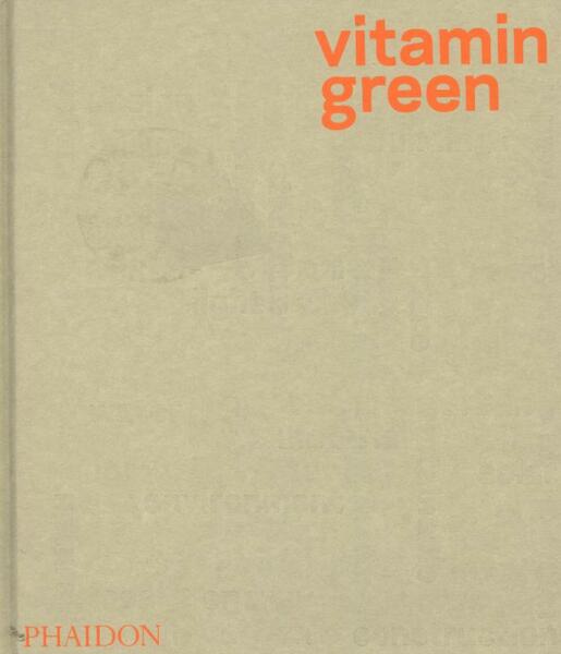 Vitamin Green - Joshua Bolchover, Phaidon Editors (ISBN 9780714862293)