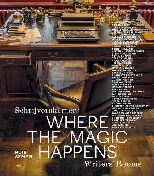 Where the magic happens - Schrijverskamer - Huib Afman (ISBN 9789401429771)
