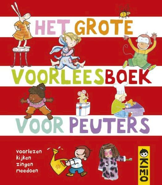 Het grote voorleesboek voor peuters - Simone Kortsmit, Betty Sluyzer, Simone Arts, Carlijn Jonker, Helga Warmels, Elle van Lieshout, Erik van Os, Gijs Coffeng (ISBN 9789056477479)