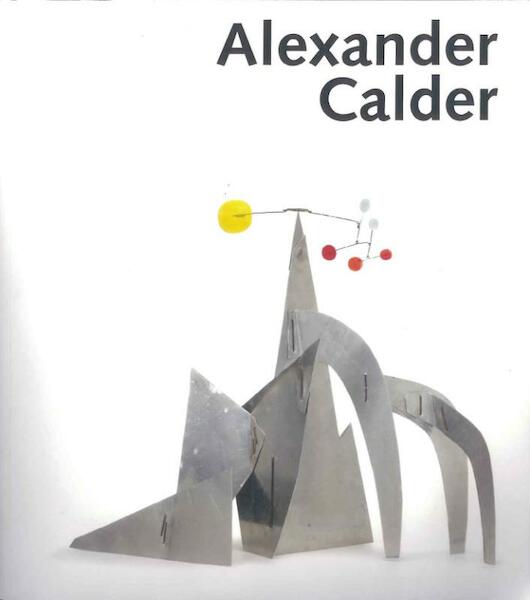Alexander Calder - Wietse Coppes, Doede Hardeman, Hans Janssen, Caroline Roodenburg-Schadd (ISBN 9789461300454)