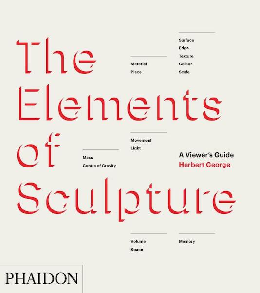 The Elements of Sculpture - Herbert George (ISBN 9780714867410)