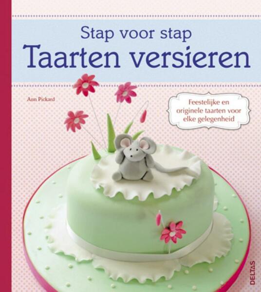 Taart voor elke gelegenheid - Ann Pickard (ISBN 9789044730883)