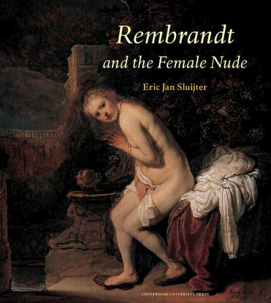 Rembrandt and the Female Nude - E.J. Sluijter (ISBN 9789053568378)