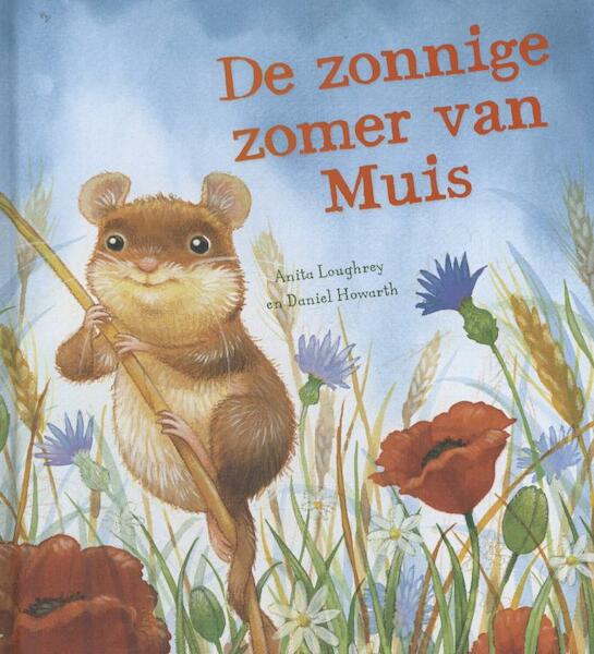 De zonnige zomer van Muis - Anita Loughrey, Danielle Howarth (ISBN 9789036631648)