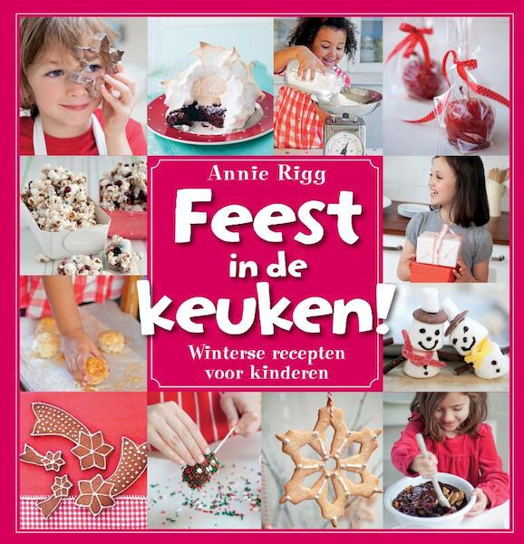 Feest in de keuken! - Annie Rigg (ISBN 9789023013372)