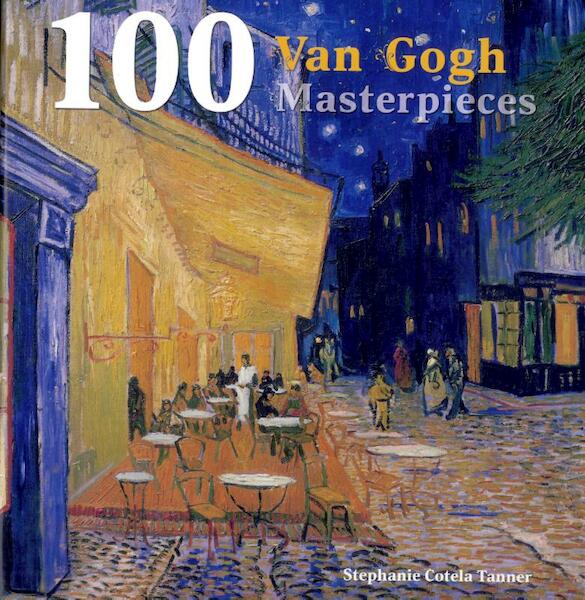 100 Van Gogh Masterpieces - (ISBN 9780857752529)