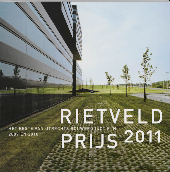 Rietveldprijs 2011 - Martine Bakker, Indira van 't Klooster, Anne Luijten (ISBN 9789068685855)