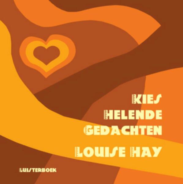 Kies helende gedachten - L. Hay (ISBN 9789072455963)