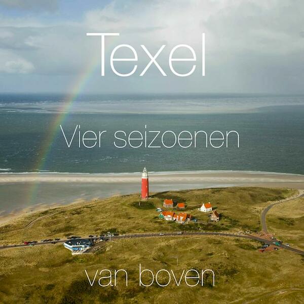 Texel vier seizoenen van boven - Herman IJsseling (ISBN 9789079716005)