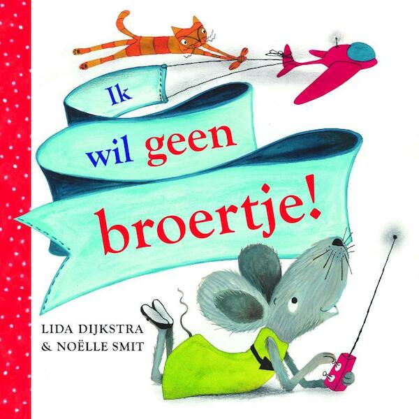 Ik wil geen broertje - Lida Dijkstra (ISBN 9789025756345)