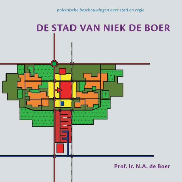De stad van Niek de Boer - N.A. de Boer (ISBN 9789052693262)