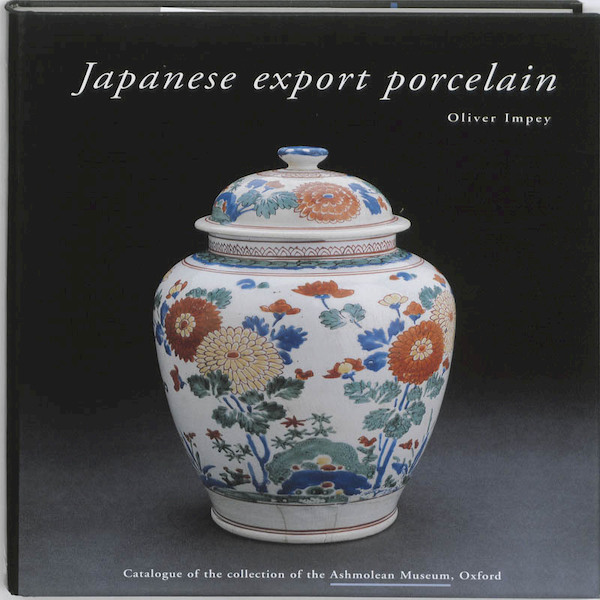 Japanese export porcelain - Oliver Impey (ISBN 9789074822398)