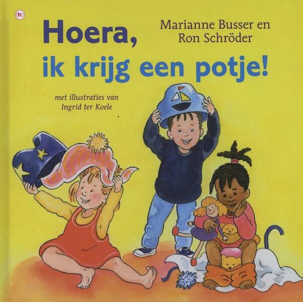 Hoera, ik krijg een potje ! - Marianne Busser, Ron Schröder (ISBN 9789044336580)