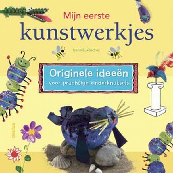 Mijn eerste kunstwerkjes - I. Luxbacher (ISBN 9789044721300)