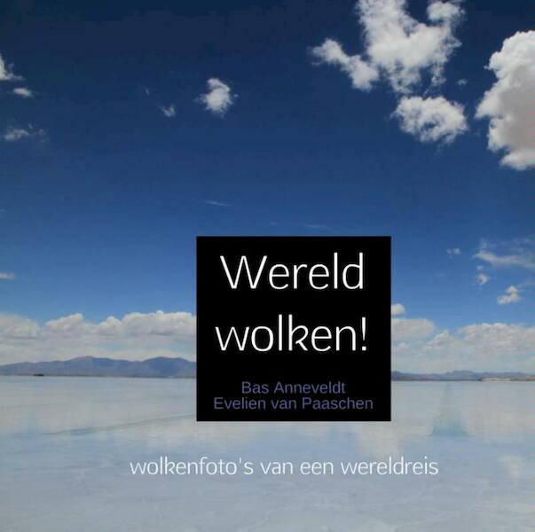 Wereld wolken! - Bas Anneveldt Evelien van Paaschen (ISBN 9789402123562)