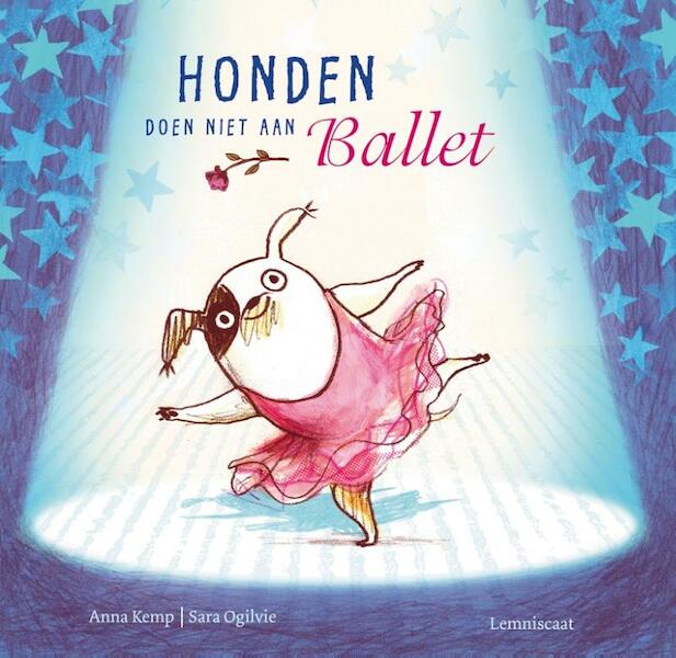 Honden doen niet aan ballet - Anna Kemp (ISBN 9789047702733)