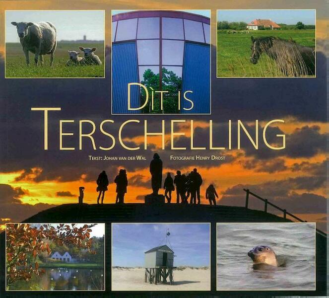Dit is Terschelling - J. van der Wal, H. Drost (ISBN 9789070886936)
