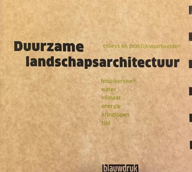 Duurzame landschapsarchitectuur - (ISBN 9789075271713)