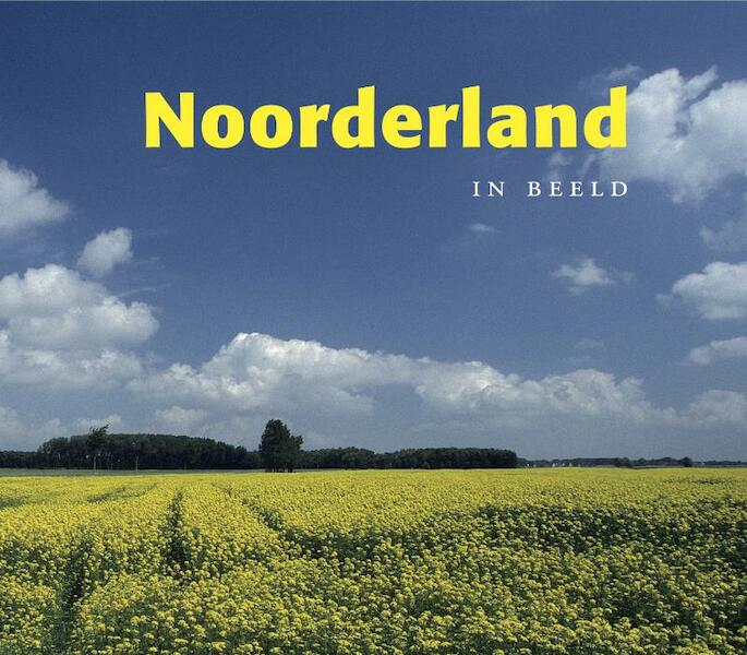 Noorderland in beeld - Tom Prose (ISBN 9789023247753)