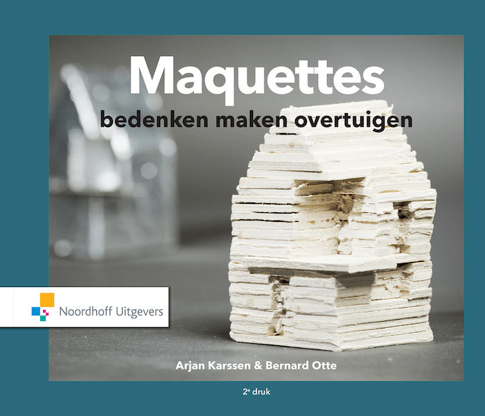 Maquettes - Arjan Karssen, Bernard Otte (ISBN 9789001827700)