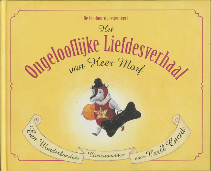 Het ongelooflijke liefdesverhaal van Heer Morf - Carll Cneut (ISBN 9789058381415)