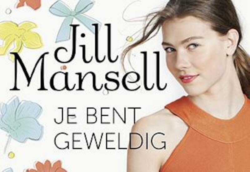 Je bent geweldig - Jill Mansell (ISBN 9789049803988)