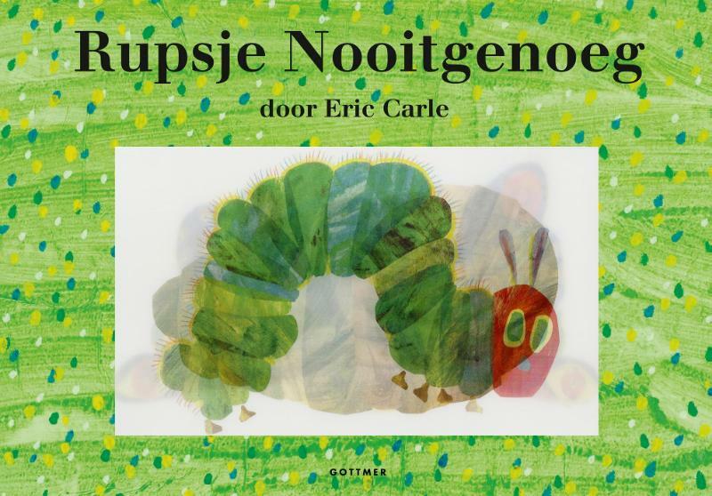 Rupsje Nooitgenoeg - Eric Carle (ISBN 9789025754990)