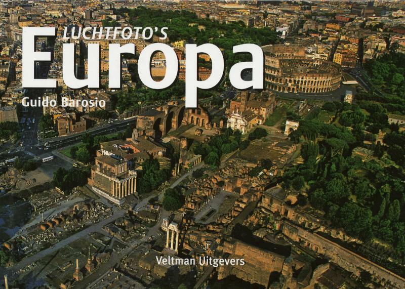 Luchtfoto's Europa - Guido Barosio (ISBN 9789048301010)