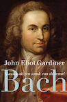 Bach - John Eliot Gardiner (ISBN 9789023483168)